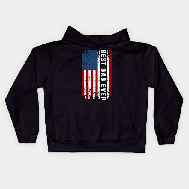 Vintage Best Dad Ever Shirt American Flag Father's Day Gift Kids Hoodie by TeeForever